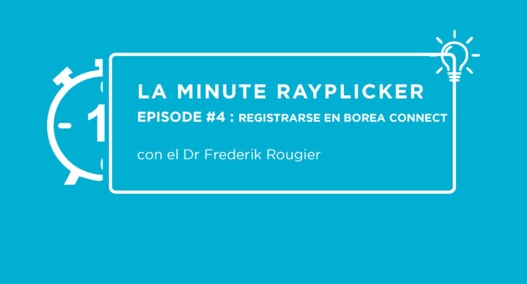 e minuto Rayplicker: registrare en Borea Connect
